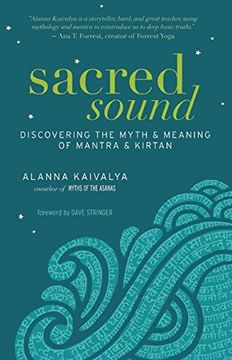 portada Sacred Sound: Discovering the Myth and Meaning of Mantra and Kirtan