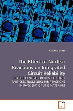 portada the effect of nuclear reactions on integrated circuit reliability (en Inglés)