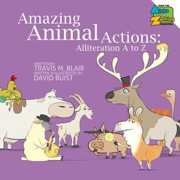 portada Amazing Animal Actions: Alliteration A to Z (en Inglés)