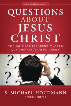 portada Questions about Jesus Christ: The 100 Most Frequently Asked Questions About Jesus Christ
