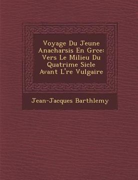 portada Voyage Du Jeune Anacharsis En Gr�ce: Vers Le Milieu Du Quatri�me Si�cle Avant L'�re Vulgaire (en Francés)