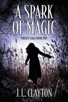 portada A Spark of Magic: Chosen Saga Book One (en Inglés)