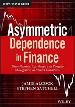 portada Asymmetric Dependence in Finance: Diversification, Correlation and Portfolio Management in Market Downturns (en Inglés)