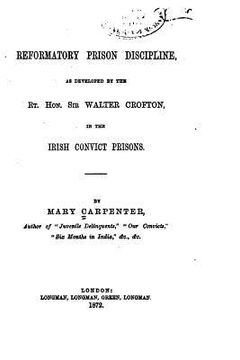 portada Reformatory Prison Discipline, as Developed by the Rt. Hon. Sir Walter Crofton in the Irish Convict Prisons (en Inglés)