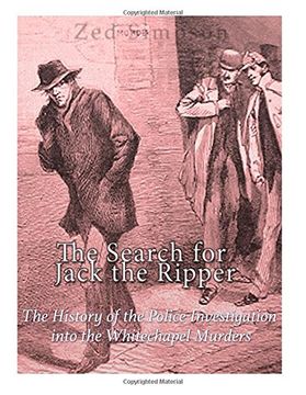 portada The Search for Jack the Ripper: The History of the Police Investigation Into the Whitechapel Murders (en Inglés)