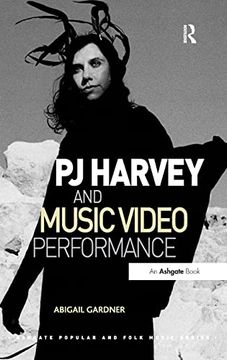 portada Pj Harvey and Music Video Performance (Ashgate Popular and Folk Music Series) (en Inglés)