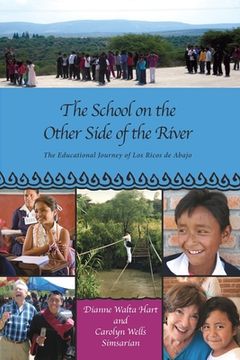 portada The School on the Other Side of the River: The Educational Journey of Los Ricos de Abajo