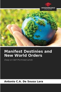 portada Manifest Destinies and New World Orders (en Inglés)