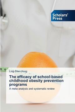 portada The efficacy of school-based childhood obesity prevention programs