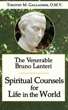 portada The Venerable Bruno Lanteri: Spiritual Counsels for Life in the World (en Inglés)