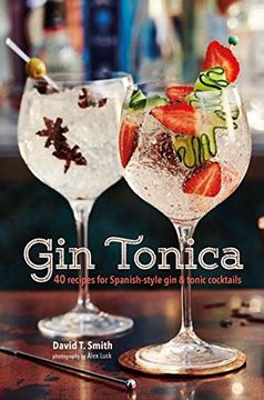 portada Gin Tonica: 40 Recipes for Spanish-Style gin and Tonic Cocktails (in English)