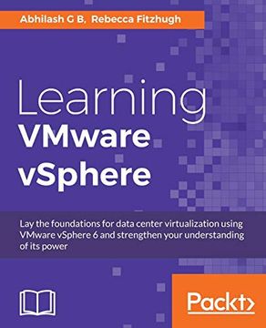 portada Learning Vmware Vsphere: Lay the Foundations for Data Center Virtualization Using Vmware Vsphere 6 and Strengthen Your Understanding of its Power (en Inglés)