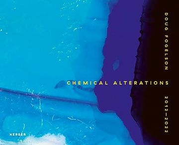 portada Doug Fogelson Chemical Alterations 2012 - 2022 (in English)