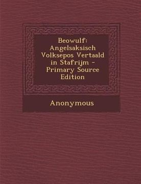 portada Beowulf: Angelsaksisch Volksepos Vertaald in Stafrijm