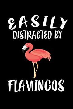 portada Easily Distracted By Flamingos: Animal Nature Collection (en Inglés)