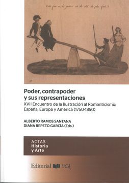 portada Poder, Contrapoder y sus Representaciones: Xvii Encuentro de la Ilustración al Romanticismo: España, Europa y América (1750-1850) (in Spanish)