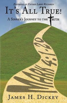portada It's All True!: A Sinner's Journey to the Truth Volume 1 (en Inglés)