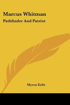 portada marcus whitman: pathfinder and patriot (en Inglés)