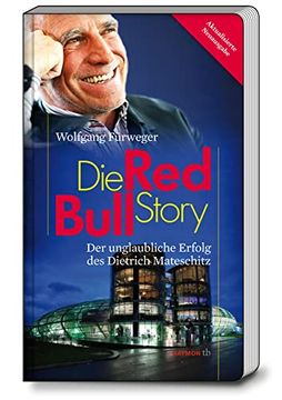 portada Die Red-Bull-Story: Der Unglaubliche Erfolg des Dietrich Mateschitz (en Alemán)