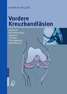 portada Vordere Kreuzbandläsion: Anatomie Pathophysiologie Diagnose Therapie Trainingslehre Rehabilitation (en Alemán)