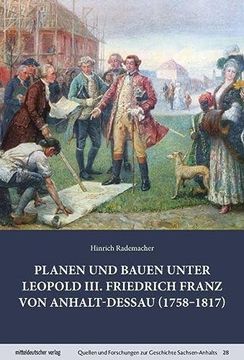 portada Planen und Bauen Unter Leopold Iii. Friedrich Franz von Anhalt-Dessau (1758-1817) (en Alemán)