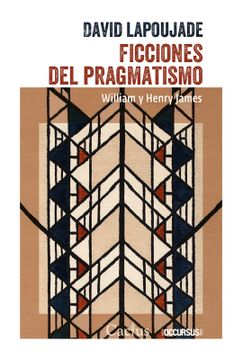 portada Ficciones del pragmatismo. William y Henry James (in Spanish)