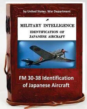 portada FM 30-38 Identification of Japanese Aircraft. by United States. War Department (en Inglés)