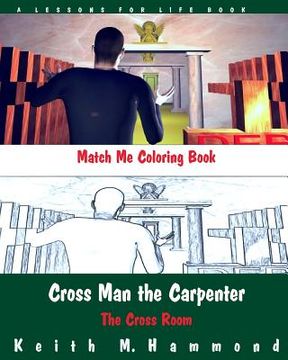portada Cross Man the Carpenter: The Cross Room Match Me Coloring Book