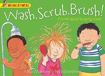 portada Wash, Scrub, Brush: A Book about Keeping Clean (Wonderwise)