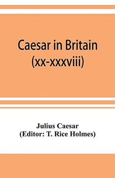 portada Caesar in Britain: C. Iuli Caesaris de Bello Gallico Commentarii Quartus (Xx-Xxxviii) et Quintus