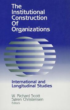 portada the institutional construction of organizations: international and longitudinal studies (in English)