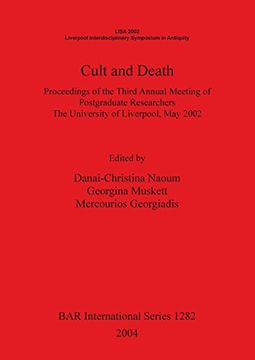 portada Cult and Death: Proceedings of the Third Annual Meeting of Postgraduate Researchers (BAR International Series)