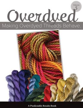 portada Making Overdyed Threads Behave (in English)