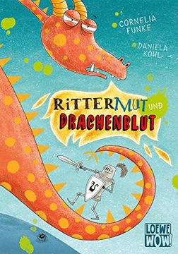 portada Rittermut und Drachenblut: Kinderbuch von Cornelia Funke ab 7 Jahre - Prã¤Sentiert von Loewe Wow! - Wenn Lesen Wow! Macht (en Alemán)