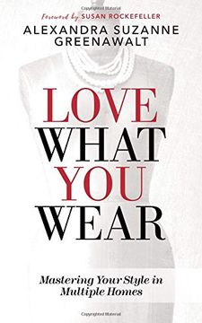 portada Love What you Wear: Mastering Your Style in Multiple Homes (in English)