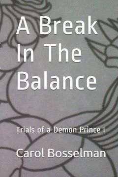 portada A Break In The Balance: Trials of a Demon Prince I (en Inglés)