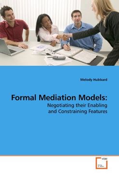 portada Formal Mediation Models:: Negotiating their Enabling and Constraining Features