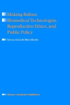 portada making babies: biomedical technologies, reproductive ethics, and public policy