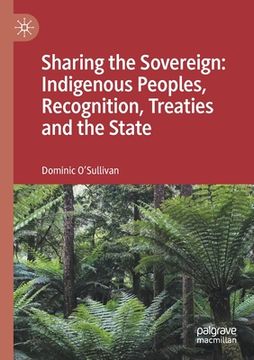 portada Sharing the Sovereign: Indigenous Peoples, Recognition, Treaties and the State (in English)