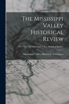 portada The Mississippi Valley Historical Review; 1921-1922 The Mississippi Valley historical review (en Inglés)