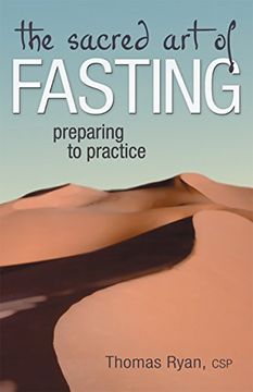 portada The Sacred Art of Fasting: Preparing to Practice (The Art of Spiritual Living) (en Inglés)