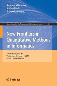 portada New Frontiers in Quantitative Methods in Informatics: 7th Workshop, Infq 2017, Venice, Italy, December 4, 2017, Revised Selected Papers (in English)