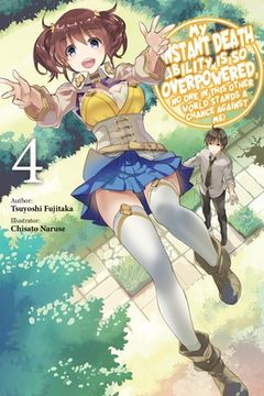 portada My Instant Death Ability Is So Overpowered, No One in This Other World Stands a Chance Against Me!, Vol. 4 (Light Novel): Volume 4 (in English)