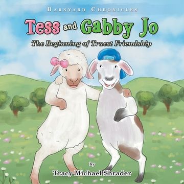portada Tess and Gabby Jo: The Beginning of Truest Friendship (en Inglés)