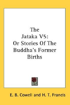 portada the jataka v5: or stories of the buddha's former births (en Inglés)
