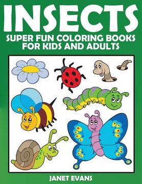 portada Insects: Super Fun Coloring Books for Kids and Adults (en Inglés)