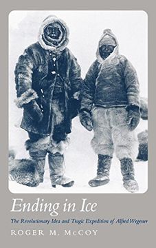 portada The Ending in Ice: The Revolutionary Idea and Tragic Expedition of Alfred Wegener (en Inglés)