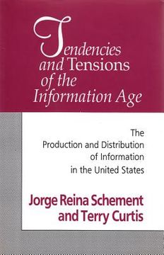 portada tendencies and tensions of the information age: the production and distribution of information in the united states (en Inglés)