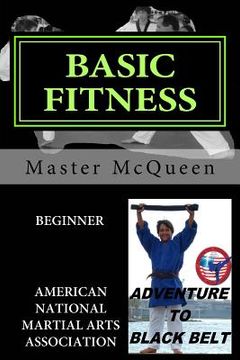 portada Basic Fitness Beginner, Adventure to Black Belt: American National Martial Arts Association. A Guide to American Sport Fitness with Martial Arts Techn