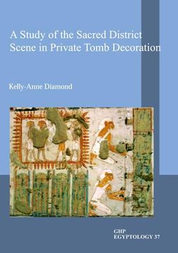 portada A Study of the Sacred District Scene in Private Tomb Decoration